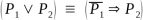 (P1 v P2) = (~P1 implies P2)