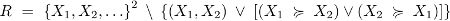 R = {X_1,X_2,...}^2 \ {(X_1, X_2) v. [(X_1 WP X_2) v (X_2 WP X_1)]}